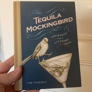 Tequila Mockingbird: Cocktails w/a Literary Twist